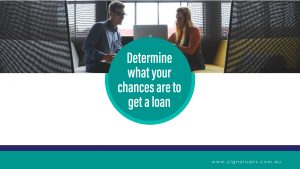 Determine what your chances are to get a loan